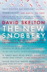 New Snobbery: Taking on modern elitism and empowering the working class hind ja info | Ühiskonnateemalised raamatud | kaup24.ee