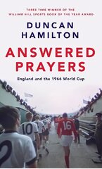 Answered Prayers: England and the 1966 World Cup hind ja info | Elulooraamatud, biograafiad, memuaarid | kaup24.ee