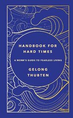 Handbook for Hard Times: A monk's guide to fearless living цена и информация | Самоучители | kaup24.ee