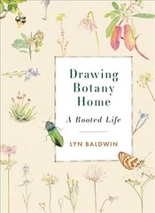 Drawing Botany Home: A Rooted Life hind ja info | Ühiskonnateemalised raamatud | kaup24.ee