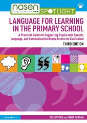 Language for Learning in the Primary School: A Practical Guide for Supporting Pupils with Speech, Language and Communication Needs Across the Curriculum 3rd edition цена и информация | Книги по социальным наукам | kaup24.ee