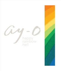 Ay-O Happy Rainbow Hell: A History of Black Futures цена и информация | Книги об искусстве | kaup24.ee