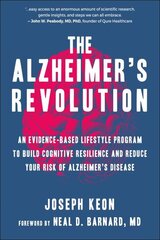 Alzheimer's Revolution: An Evidence-Based Lifestyle Program to Build Cognitive Resilience And Reduce You r Risk of Alzheimer's Disease цена и информация | Самоучители | kaup24.ee