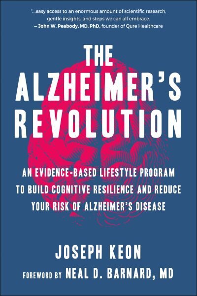 The Alzheimer's Revolution: An Evidence-Based Lifestyle Program to Build Cognitive Resilience And Reduce You r Risk of Alzheimer's Disease hind ja info | Eneseabiraamatud | kaup24.ee