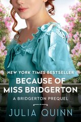 Because of Miss Bridgerton: A Bridgerton Prequel цена и информация | Фантастика, фэнтези | kaup24.ee