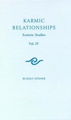 Karmic Relationships: Esoteric Studies, 4 hind ja info | Usukirjandus, religioossed raamatud | kaup24.ee
