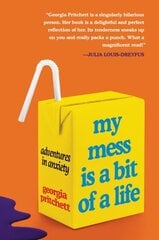 My Mess Is a Bit of a Life: Adventures in Anxiety hind ja info | Elulooraamatud, biograafiad, memuaarid | kaup24.ee