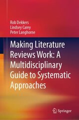 Making Literature Reviews Work: A Multidisciplinary Guide to Systematic Approaches: A Multidisciplinary Guide to Systematic Approaches 1st ed. 2022 hind ja info | Entsüklopeediad, teatmeteosed | kaup24.ee