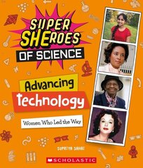 Advancing Technology: Women Who Led the Way (Super Sheroes of Science): Women Who Led the Way (Super Sheroes of Science) цена и информация | Книги для подростков и молодежи | kaup24.ee