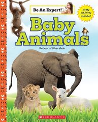 Baby Animals (Be an Expert!) цена и информация | Книги для подростков и молодежи | kaup24.ee