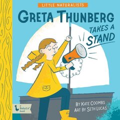 Little Naturalists: Greta Thunberg Takes a Stand hind ja info | Väikelaste raamatud | kaup24.ee