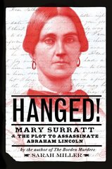 Hanged!: Mary Surratt and the Plot to Assassinate Abraham Lincoln hind ja info | Noortekirjandus | kaup24.ee
