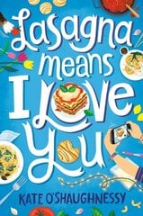 Lasagna Means I Love You цена и информация | Книги для подростков и молодежи | kaup24.ee