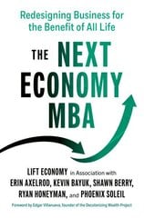 Next Economy MBA: Redesigning Business for the Benefit of All Life hind ja info | Majandusalased raamatud | kaup24.ee