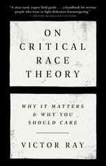On Critical Race Theory: Why It Matters & Why You Should Care hind ja info | Ühiskonnateemalised raamatud | kaup24.ee