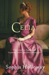 Celia: A classic Regency romance in the spirit of Georgette Heyer hind ja info | Fantaasia, müstika | kaup24.ee