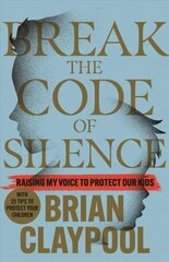 Breaking the Code of Silence: Raising My Voice to Protect Our Kids цена и информация | Биографии, автобиогафии, мемуары | kaup24.ee