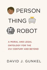 Person, Thing, Robot: A Moral and Legal Ontology for the 21st Century and Beyond цена и информация | Духовная литература | kaup24.ee