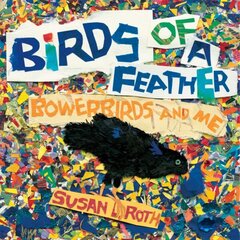 Birds of a Feather: Bowerbirds and Me цена и информация | Книги для подростков и молодежи | kaup24.ee