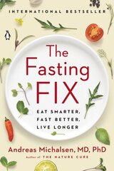 Fasting Fix: Eat Smarter, Fast Better, Live Longer hind ja info | Eneseabiraamatud | kaup24.ee