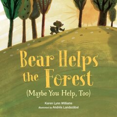 Bear Helps the Forest (Maybe You Help, Too) цена и информация | Книги для подростков и молодежи | kaup24.ee