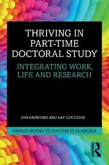 Thriving in Part-Time Doctoral Study: Integrating Work, Life and Research hind ja info | Ühiskonnateemalised raamatud | kaup24.ee