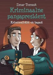 Kriminaalne pangapresident: kriminalistid on tagasi цена и информация | Книги для малышей | kaup24.ee