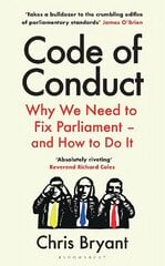Code of Conduct: Why We Need to Fix Parliament - and How to Do It hind ja info | Ühiskonnateemalised raamatud | kaup24.ee