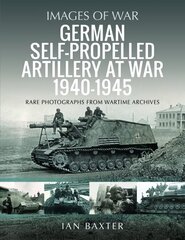 German Self-propelled Artillery at War 1940 1945 цена и информация | Исторические книги | kaup24.ee