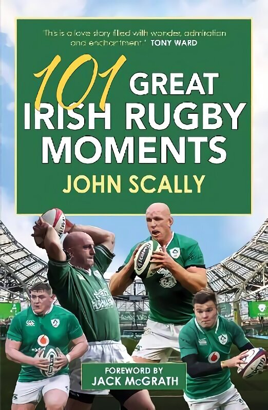 101 Great Irish Rugby Moments цена и информация | Tervislik eluviis ja toitumine | kaup24.ee