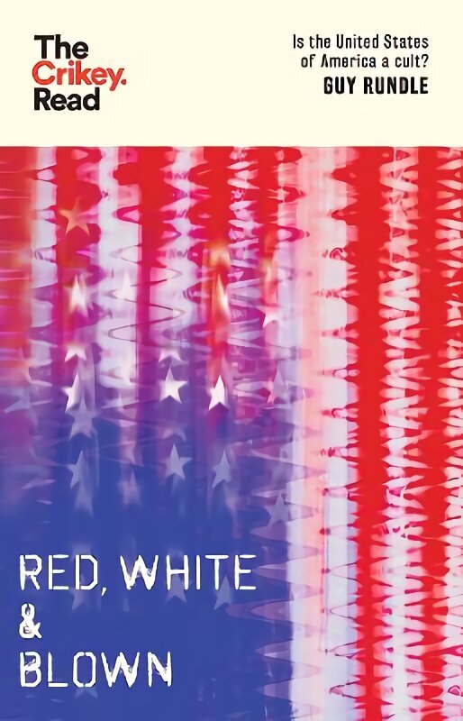 Red, White and Blown: Is the United States of America a Cult? hind ja info | Ühiskonnateemalised raamatud | kaup24.ee