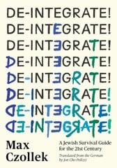 De-Integrate!: A Minority Survival Guide for the 21st Century цена и информация | Книги по социальным наукам | kaup24.ee