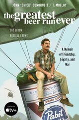 Greatest Beer Run Ever [Movie Tie-In]: A Memoir of Friendship, Loyalty, and War hind ja info | Elulooraamatud, biograafiad, memuaarid | kaup24.ee