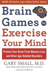 Brain Games to Exercise Your Mind Protect Your Brain from Memory Loss and Other Age-Related Disorders: 75 Large Print Puzzles, Logic Riddles & Brain Teasers цена и информация | Книги о питании и здоровом образе жизни | kaup24.ee