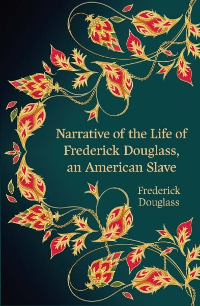 Narrative of the Life of Frederick Douglass, an American Slave (Hero Classics) hind ja info | Ajalooraamatud | kaup24.ee