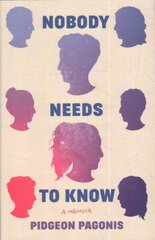 Nobody Needs to Know: A Memoir hind ja info | Elulooraamatud, biograafiad, memuaarid | kaup24.ee