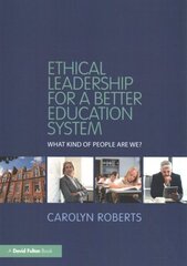 Ethical Leadership for a Better Education System: What Kind of People Are We? цена и информация | Книги по социальным наукам | kaup24.ee