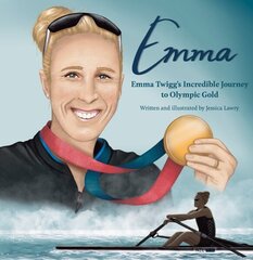 Emma: Emma Twigg's inspirational journey to Olympic gold цена и информация | Книги для малышей | kaup24.ee