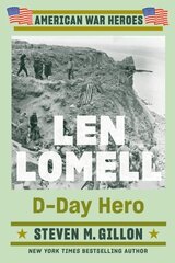 Len Lomell: D-Day Hero hind ja info | Ajalooraamatud | kaup24.ee