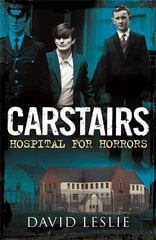 Carstairs: Hospital for Horrors цена и информация | Биографии, автобиогафии, мемуары | kaup24.ee