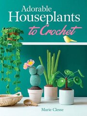 Adorable Houseplants to Crochet цена и информация | Книги о питании и здоровом образе жизни | kaup24.ee
