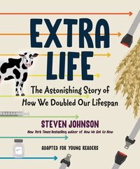 Extra Life (Young Readers Adaptation): The Astonishing Story of How We Doubled Our Lifespan цена и информация | Книги для подростков и молодежи | kaup24.ee