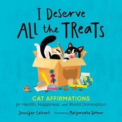 I Deserve All the Treats: Cat Affirmations for Health, Happiness, and World Domination цена и информация | Фантастика, фэнтези | kaup24.ee