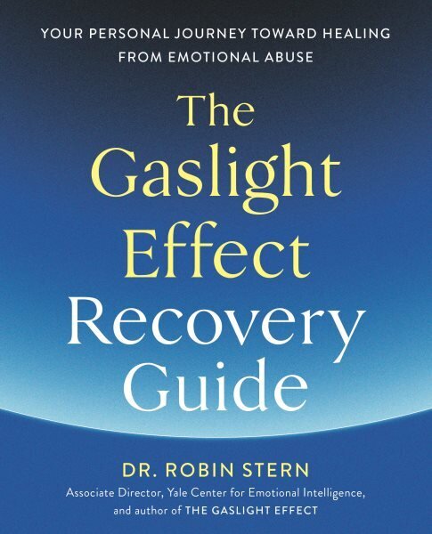 Gaslight Effect Recovery Guide: Your Personal Journey Toward Healing from Emotional Abuse: A Gaslighting Book hind ja info | Eneseabiraamatud | kaup24.ee