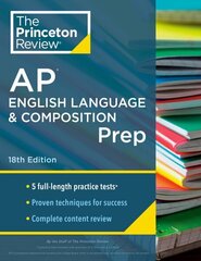 Princeton Review AP English Language & Composition Prep, 2024: 5 Practice Tests plus Complete Content Review plus Strategies & Techniques 2024 hind ja info | Noortekirjandus | kaup24.ee