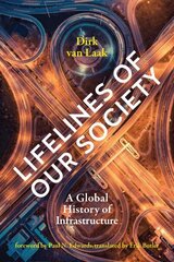 Lifelines of Our Society: A Global History of Infrastructure цена и информация | Книги по экономике | kaup24.ee