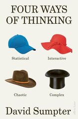 Four Ways of Thinking: Statistical, Interactive, Chaotic and Complex цена и информация | Книги по экономике | kaup24.ee