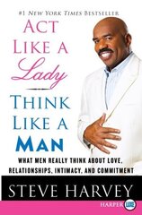 Act Like a Lady, Think Like a Man Large Print: What Men Really Think about Love, Relationships, Intimacy, and Commitment Large type / large print edition цена и информация | Самоучители | kaup24.ee