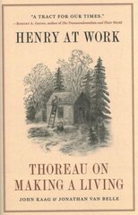 Henry at Work: Thoreau on Making a Living hind ja info | Ajalooraamatud | kaup24.ee