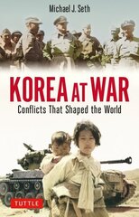 Korea at War: Conflicts That Shaped the World hind ja info | Ajalooraamatud | kaup24.ee